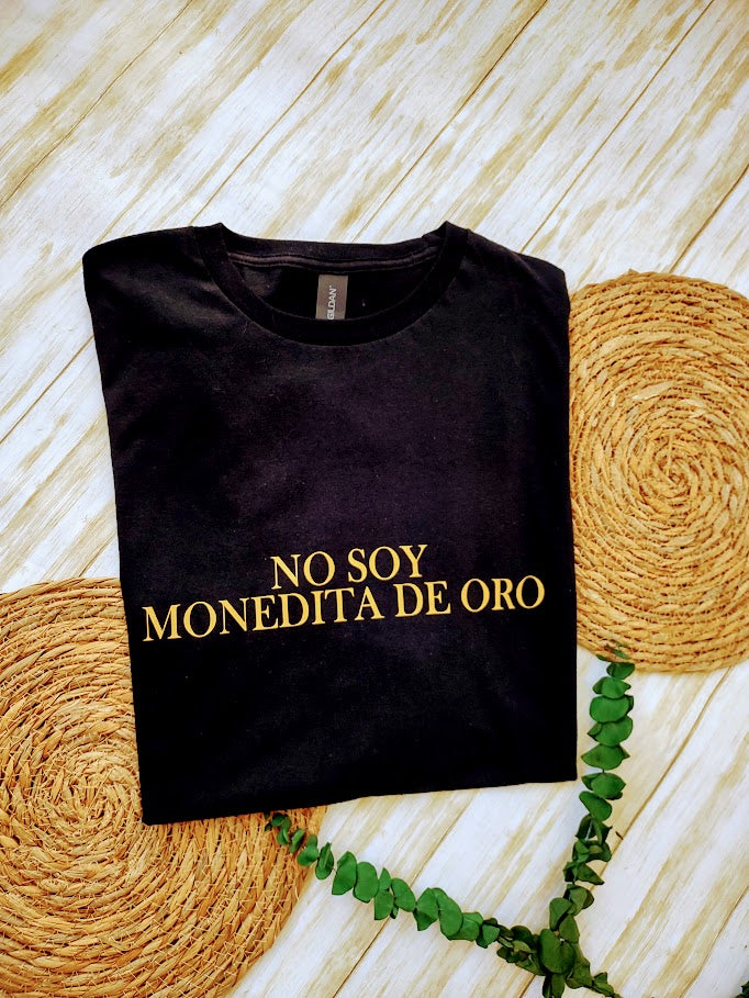 No soy monedita de oro t shirt